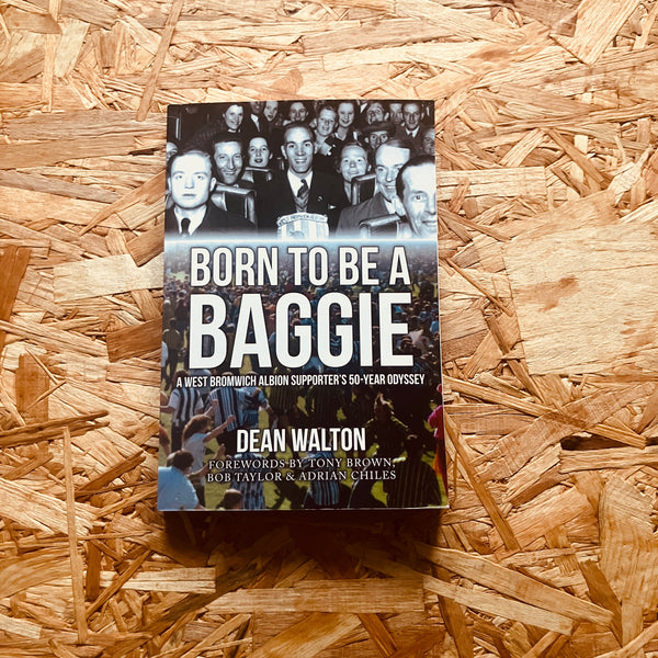 Born to be a Baggie: A West Bromwich Albion Supporter’s 50-Year Odyssey