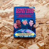 Sometimes Maybe Good