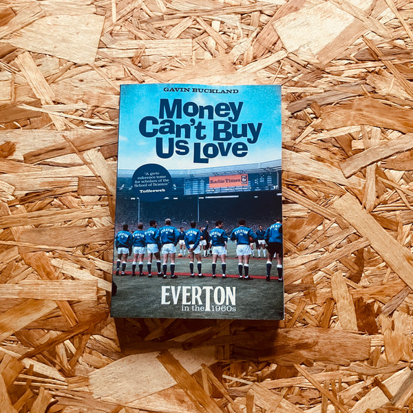 Money Can't Buy Us Love: Everton in the 1960s