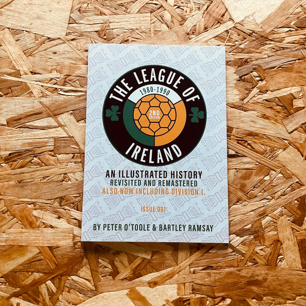 The League of Ireland 1980–1990 (2nd edition): An Illustrated History