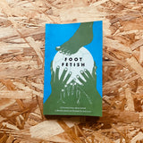 Foot Fetish: 22 personal essays about football