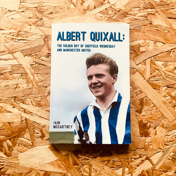 Albert Quixall : The Golden Boy of Sheffield Wednesday and Manchester United