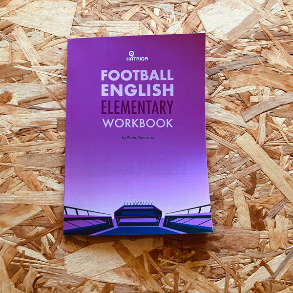 Football English Elementary Self-Study Workbook: Learn English for Football, Beginner Level Workbook: 2 (HATRIQA Football English)