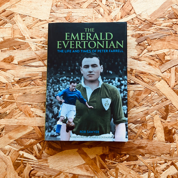 The Emerald Evertonian: The Life and Times of Peter Farrell