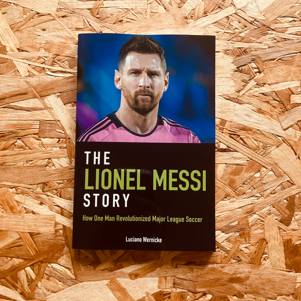 The Lionel Messi Story: How One Man Revolutionized Major League Soccer