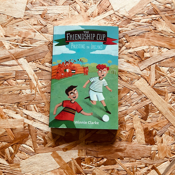 The Friendship Cup: From Palestine to Ireland