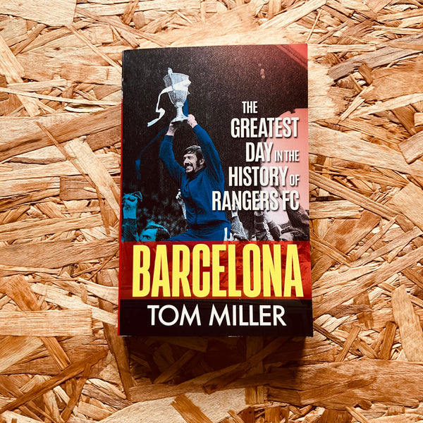 Barcelona: The Greatest Day in the History of Rangers FC (paperback)