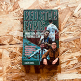 Red Star Paris, More Than Just a Football Club: Punks, Politics and Power Struggles in the Fight for the Coolest Club on Earth - **SIGNED COPIES AVAILABLE**