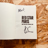 Red Star Paris, More Than Just a Football Club: Punks, Politics and Power Struggles in the Fight for the Coolest Club on Earth - **SIGNED COPIES AVAILABLE**
