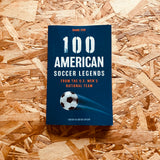 100 American Soccer Legends: From the US Men's National Team