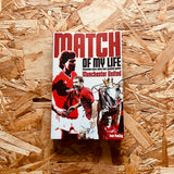 Manchester United Match of My Life: Seventeen Stars Relive Their Greatest Games