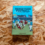 And Then There Was Football: A History of Merseyside Football