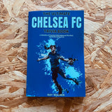 The Ultimate Chelsea FC Trivia Book: A Collection of Amazing Trivia Quizzes and Fun Facts for Die-Hard Blues Fans!