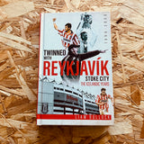 Twinned with Reykjavik: Stoke City FC: the Icelandic Years 1999-2006