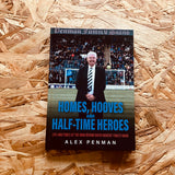 Homes, Hooves and Half-time Heroes: Life and Times of the Man Behind Raith Rovers’ Finest Hour