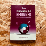 English 90 Beginner (Learn English Through Football, Beginner Level, Textbook)