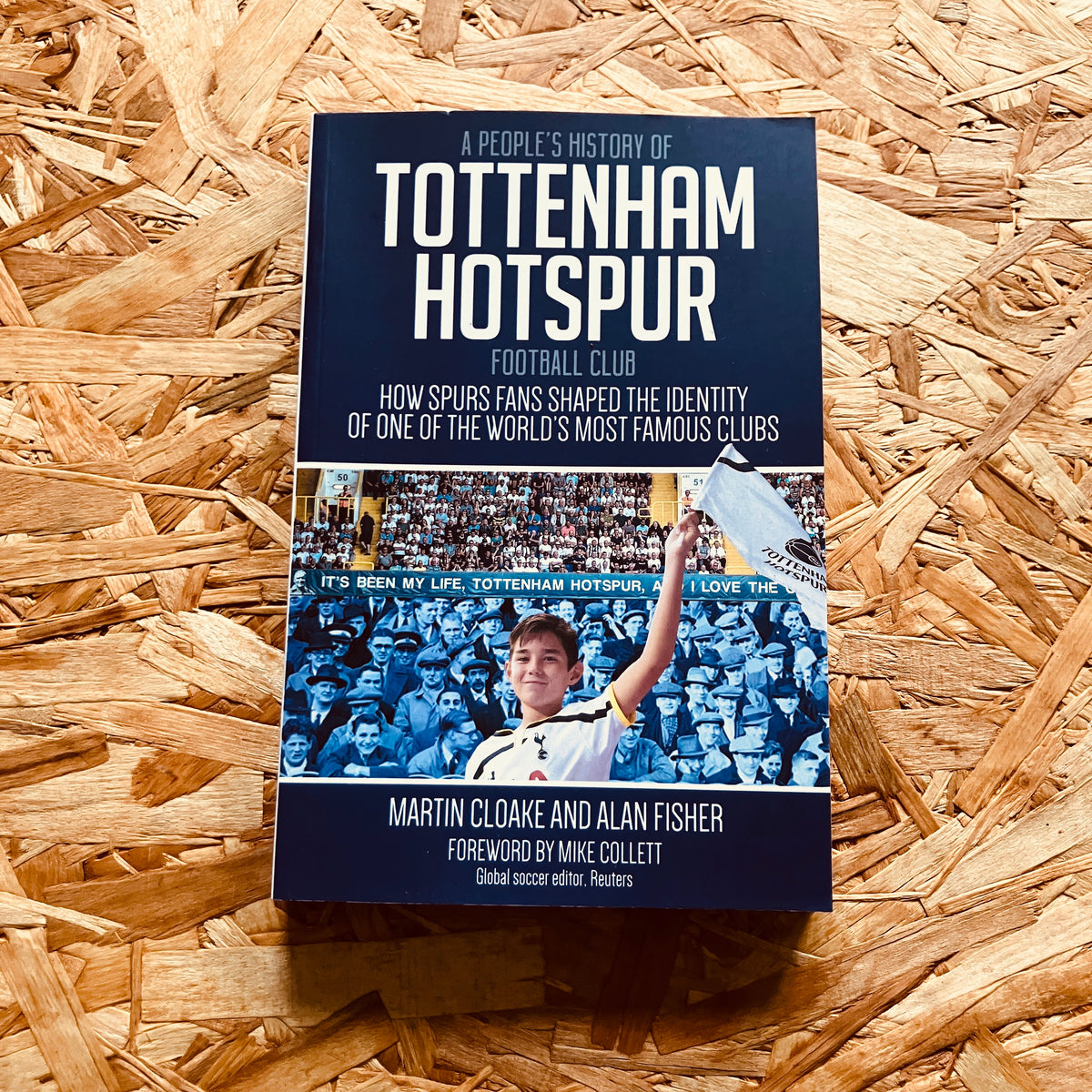 A People's History of Tottenham Hotspur Football Club: How Spurs Fans ...