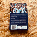 A People's History of Tottenham Hotspur Football Club: How Spurs Fans Shaped the Identity of One of the World's Most Famous Clubs