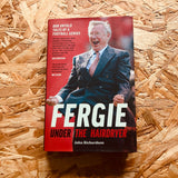 Under The Hairdryer: Fergie Untold Tales