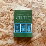 The Story of Celtic FC 1888-1939