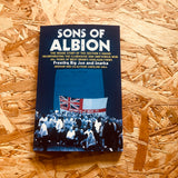 Sons of Albion: The Inside Story of the Section 5 Squad Incorporating the Clubhouse and Smethwick Mob 30+ Years of West Brom's Hooligan Firms