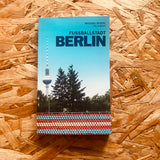 Berlin, the football city