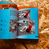 How to Be a Better Footballer: Skills, Tips and Tricks from the World Champion Football Freestyler