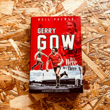 He's Here, He's There: The Gerry Gow Story