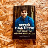 Better Than Messi - The Story of Georgi Kinkladze