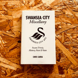 Swansea City Miscellany: Swans Trivia, History, Facts and Stats