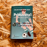 Primavera1 2023/2024: Tutto il calcio in cifre: Calcio Year Book 2024