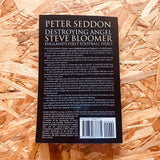 Destroying Angel: Steve Bloomer - England's First Football Hero