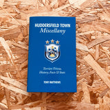 Huddersfield Town Miscellany: Terriers Trivia, History, Facts and Stats