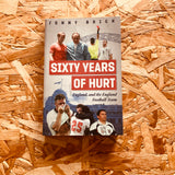Sixty Years of Hurt: England, and the England Football Team