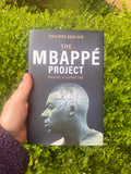 The Mbappe Project: Making a Superstar - **SIGNED COPIES AVAILABLE**