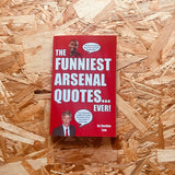The Funniest Arsenal Quotes... Ever!