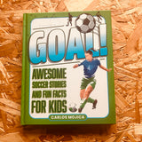 Goal! : Awesome Soccer Stories and Fun Facts for Kids