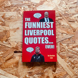 The Funniest Liverpool Quotes... Ever!