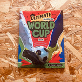 The Ultimate Unofficial World Cup Book: Legends, Stats, and Stories from Soccer's Biggest Game?