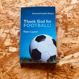 Thank God for Football!: The Illustrated Companion