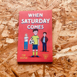 When Saturday Comes