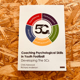 Coaching Psychological Skills in Youth Football: Developing the 5Cs (Soccer Coaching)