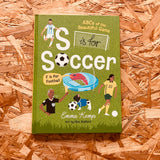 S is for Soccer, F is for Football: ABCs of the beautiful game