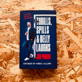 Thrills, Spills & Belly Laughs