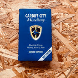 The Cardiff City Miscellany: Bluebirds History, Trivia and Stats