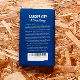 The Cardiff City Miscellany: Bluebirds History, Trivia and Stats