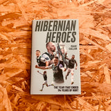Hibernian Heroes: The Team that Ended 114 Years of Hurt