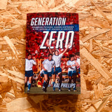 Generation Zero: Founding Fathers, Hidden Histories & the Making of Soccer in America