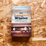 The Longest Winter: A Season with England's Worst Ever Football Team