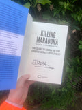 Killing Maradona: How cocaine, the Camorra and crime corrupted football's greatest talent  - **SIGNED COPIES AVAILABLE**